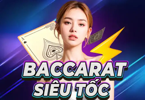 Baccarat Siêu Tốc